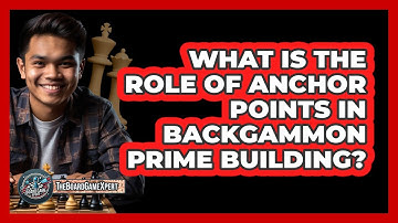 What Is The Role Of Anchor Points In Backgammon Prime Building? - The Board Game Xpert