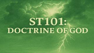 ST101: The Trinity (Doctrine of God: Session 5)