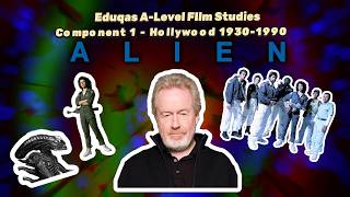Eduqas A-Level Film Studies - Component 1 - Alien  - Context, Representation and Auteur Style