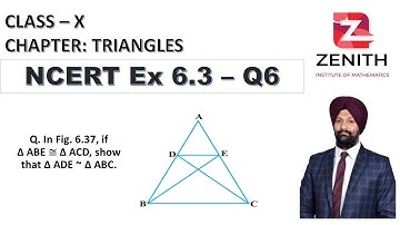 In Fig. 6.37, if Δ ABE ≅ Δ ACD, show that Δ ADE ~ Δ ABC.