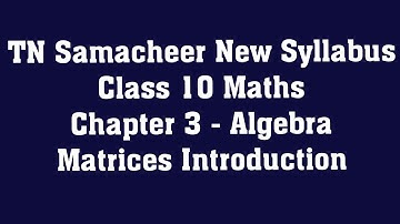 10th maths - Matrices Introduction ( TN New Syllabus)