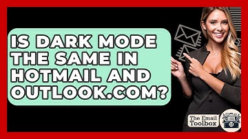 Is Dark Mode The Same In Hotmail And Outlook.com? - TheEmailToolbox.com