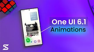 Samsung One UI 6.1 Animations!