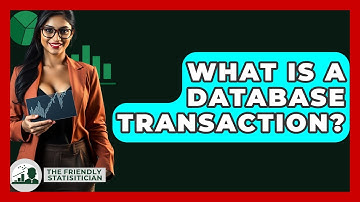 What Is A Database Transaction? - The Friendly Statistician