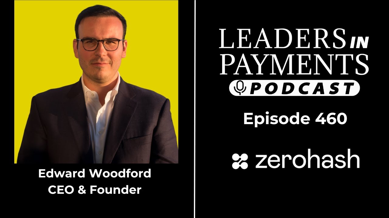 Episode 460 | Edward Woodford, CEO & Founder of Zerohash