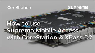 [CoreStation] Tutorial: How to Use Suprema Mobile Access with CoreStation & XPass D2 l Suprema screenshot 2