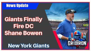 The Gridiron- New York Giants Fire Defensive Coordinator Shane Bowen.