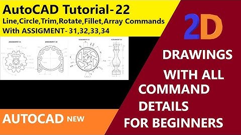 AutoCAD Tutorial-22 2D Mechanical Drawings || command with assignment31,32,33,34 #autocad