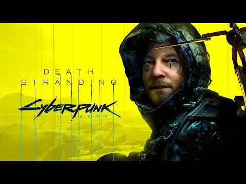 DEATH STRANDING PC x Cyberpunk Trailer-EN 4K