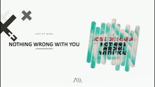 Download lagu Jose de Mara - Nothing Wrong With You (Ademir Marsan Remix)