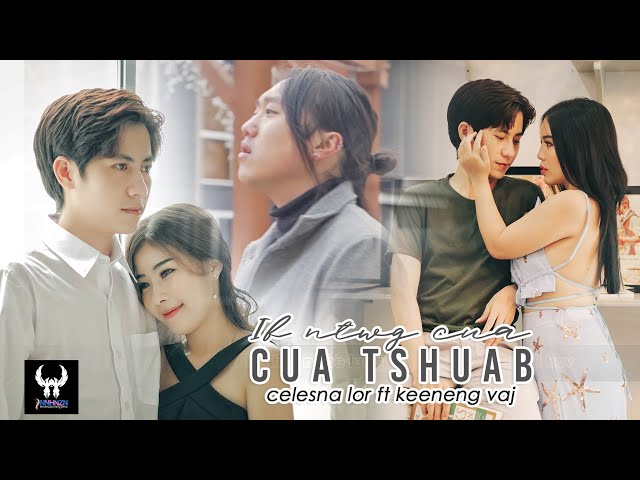 Celena Lor Ft. Keeneng Vaj - Ib Ntwg Cua Tshaub [Official MV] class=