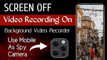 Hidden Video Recorder App | Secret Video Recorder | Make Mobile To Spy Camera