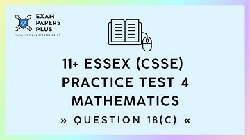 11+ (11 Plus) Exam, Essex (CSSE) Practice Test 4, Mathematics, Question 18(c)