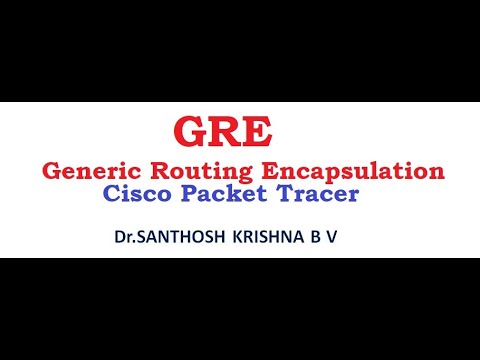 GRE TUNNEL - GENERIC ROUTING ENCAPSULATION USING CISCO PACKET TRACER