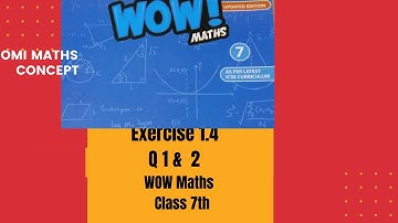 Exercise 1.4 Q 1 and Q 2 Class 7th WOW Maths Updated Version #WOW_MATHS_SOLUTION_class_6th_7th_8th