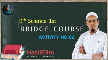 9th Bridge Course Science1st | Activity 02 Complete | With Animation | نہم برج کو رس مکمل رہنی