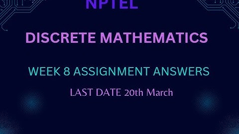 NPTEL||DISCRETE MATHEMATICS ||WEEK 8||ASSIGNMENT ANSWERS||CSIT_CODING