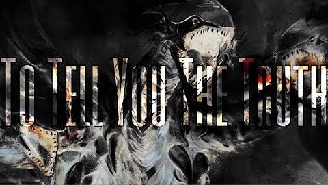 Multifandom // To Tell You The Truth (Part 10 and 11 for Stiggo Stygimoloch