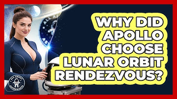 Why Did Apollo Choose Lunar Orbit Rendezvous? - All About Astronauts