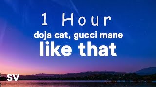 [ 1 HOUR ] Doja Cat - Like That (Lyrics) Ft Gucci Mane - do it like that and i'll repay it