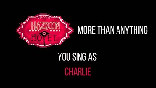 Hazbin Hotel - More Than Anything - Sing with me: You sing Charlie!