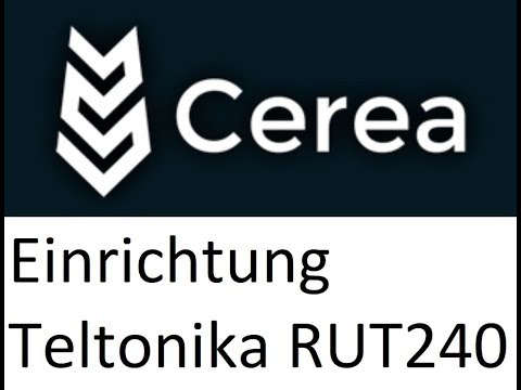 *alt*Cerea Lenksystem Tutorial: Router Teltonika RUT240 Einrichtung Hotspot___www.cerea-info.de