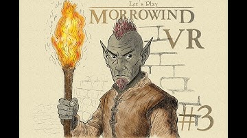 03| Any Excuse | Morrowind VR