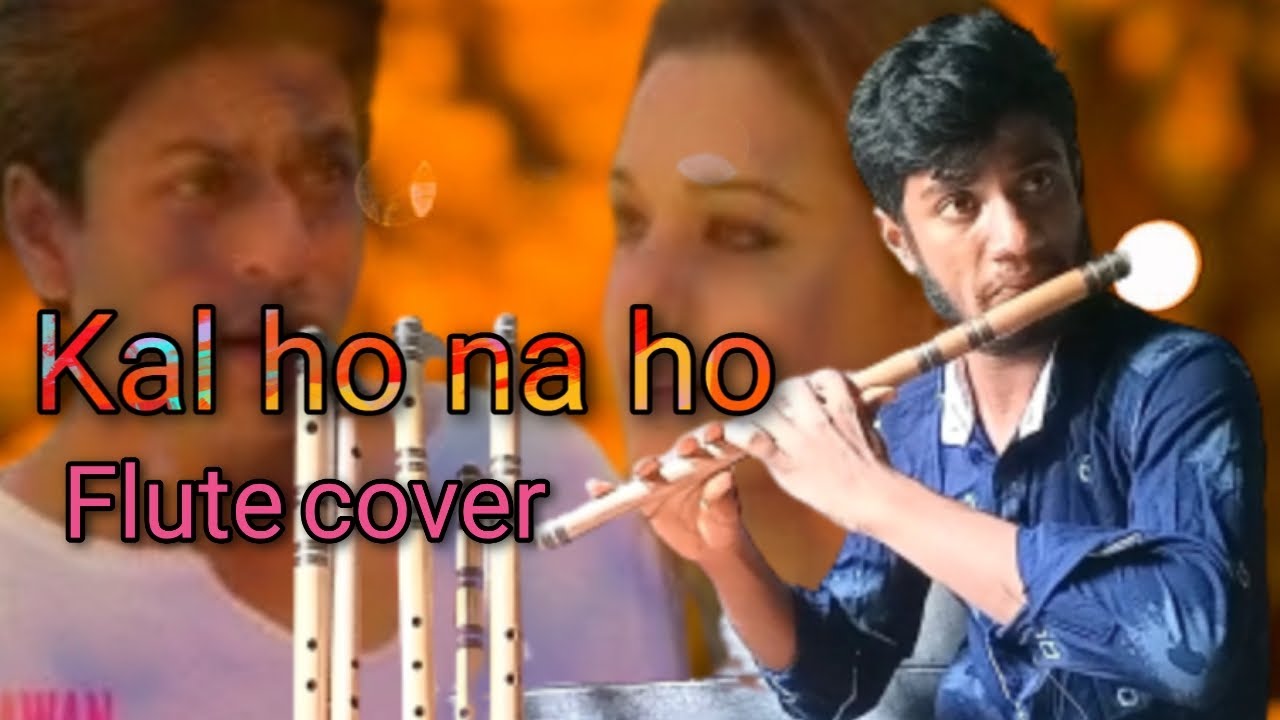 kal ho naa ho flute cover | shahrukh khan, preity jinta | sonu nigam # ...