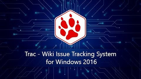 Trac - Wiki Issue Tracking System on Azure for Windows 2016