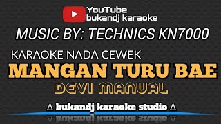 MANGAN TURU BAE KARAOKE - DEVI MANUAL | TARLING LIRIK TANPA VOKAL 2024