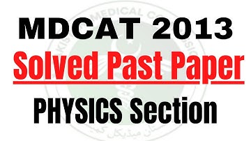 MDCAT 2013 Solved MCQs - Part Physics| MDCAT Past MCQs | MDCAT Physics MCQS | Muhammad Wahhab Mirza