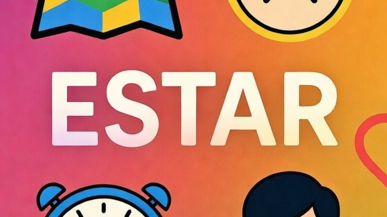 ESTAR - conjugaciones y usos