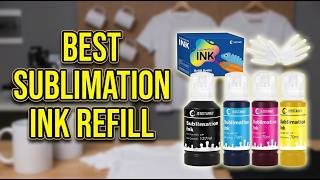 Best Sublimation Ink Refilled Bottles 2026: Top 8 Pro-Quality Inks for Vibrant Prints