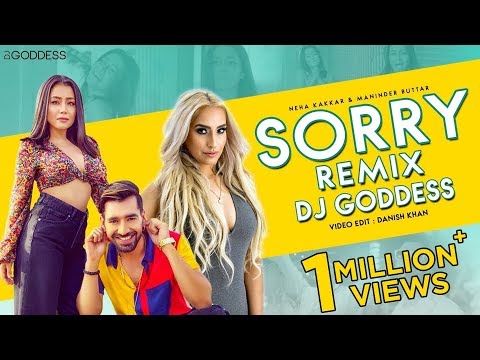 Sorry (Remix) | DJ Goddess | Neha Kakkar | Maninder Buttar | Babbu | MixSingh | Diljit Dosanjh
