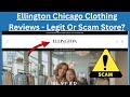 Ellington Chicago Clothing Reviews - Legit Or Scam Store?