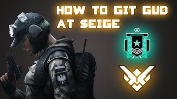 How to git gud at Rainbow Six Siege