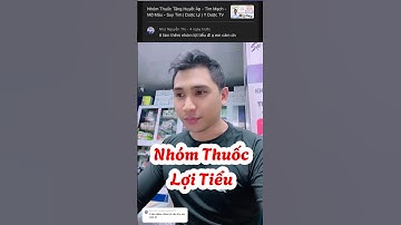 Nhóm thuốc lợi tiểu | Lợi tiểu thiazid và lợi tiểu quai | Y Dược TV