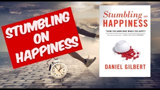 The Science of Happiness: Insights from Daniel Gilbert's 'Stumbling on Happiness