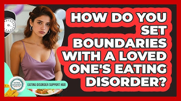 How Do You Set Boundaries With A Loved One