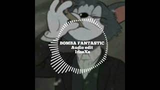Bomba fantastic - remix [Sözer Sepetçi]  audio edit