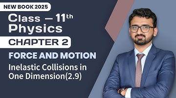 11th Class Physics Chapter 2 | Inelastic Collision in One Dimension (2.9) | New Book 2025