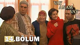 Vay Anam Vay 14 Bölüm - Full Bölüm