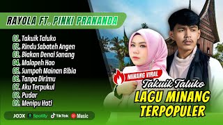 Download Lagu Rayola Ft Pinki Prananda - TAKUIK TALUKO - RINDU SABATEH ANGEN | BIAKAN DENAI || LAGU MINANG POPULER MP3