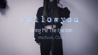 Follow you - Bring Me The Horizon【michon.Cover】