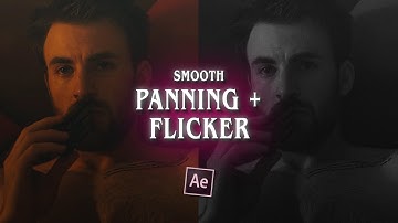 smooth panning + flicker ; after effects (w/ presets)