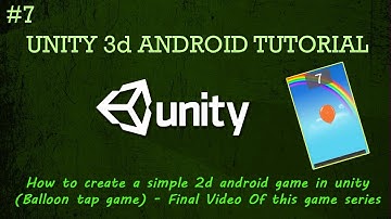 7How to create a simple 2d android game in unity Balloon tap game -  Final video series