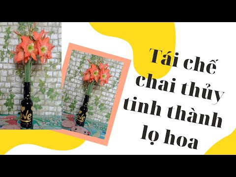 Tái chế chai thủy tinh thành lọ hoa | làm lọ hoa từ chai thủy tinh | Maly Windy | Foci