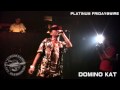 DOMINO KAT@PLATINUM FRIDAY