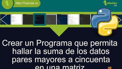 arrays – python (suma pares mayores a cincuenta matriz)