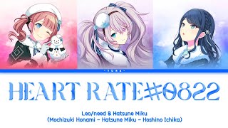 「Heart Rate0822/Leo/need & Hatsune Miku」✦『KAN/ROM/ENG』✧【Project SEKAI】